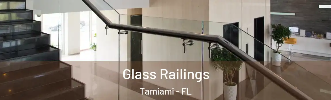 Glass Railings Tamiami - FL