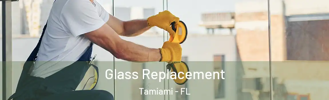 Glass Replacement Tamiami - FL