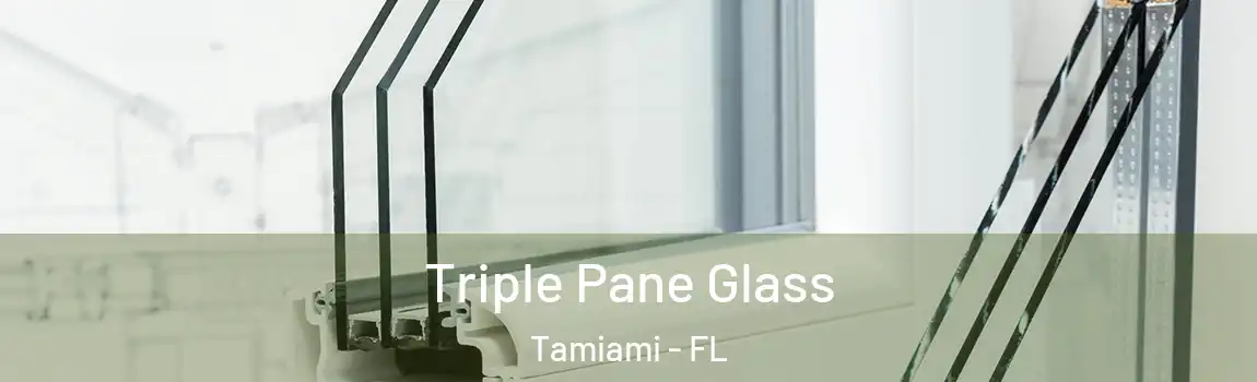 Triple Pane Glass Tamiami - FL